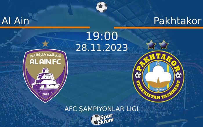 28 Kasım 2023 Al Ain vs Pakhtakor maçı Hangi Kanalda Saat Kaçta Yayınlanacak? 28 Kasım 2023 Al Ain vs Pakhtakor maçı Hangi Kanalda Saat Kaçta Yayınlanacak?
