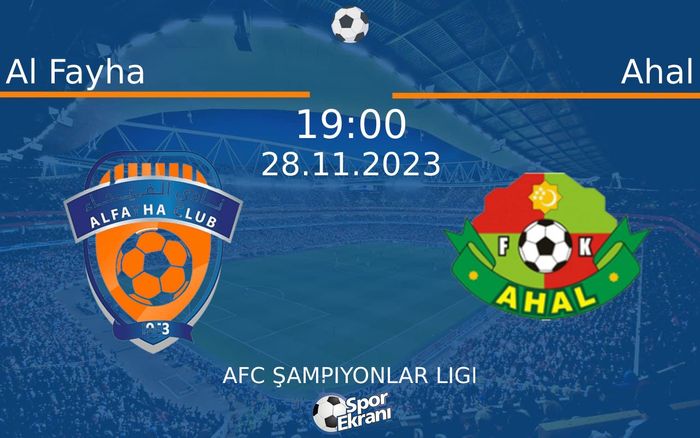 28 Kasım 2023 Al Fayha vs Ahal maçı Hangi Kanalda Saat Kaçta Yayınlanacak? 28 Kasım 2023 Al Fayha vs Ahal maçı Hangi Kanalda Saat Kaçta Yayınlanacak?