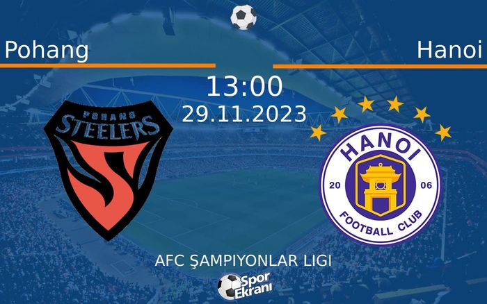 29 Kasım 2023 Pohang vs Hanoi maçı Hangi Kanalda Saat Kaçta Yayınlanacak? 29 Kasım 2023 Pohang vs Hanoi maçı Hangi Kanalda Saat Kaçta Yayınlanacak?