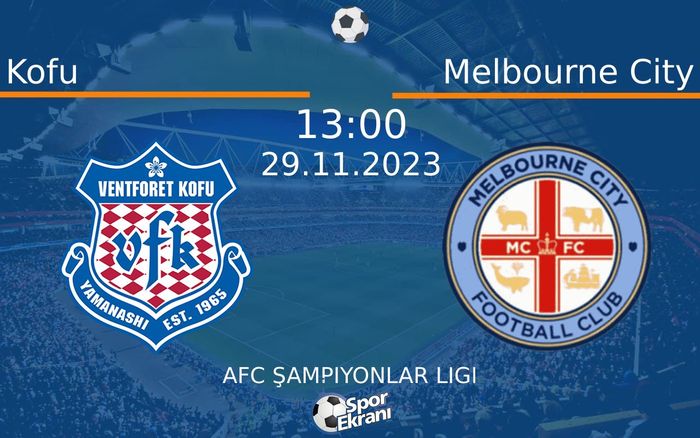 29 Kasım 2023 Kofu vs Melbourne City maçı Hangi Kanalda Saat Kaçta Yayınlanacak? 29 Kasım 2023 Kofu vs Melbourne City maçı Hangi Kanalda Saat Kaçta Yayınlanacak?