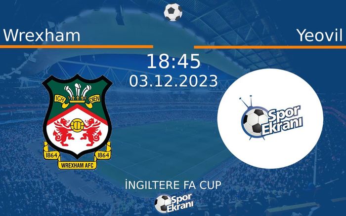 03 Aralık 2023 Wrexham vs Yeovil maçı Hangi Kanalda Saat Kaçta Yayınlanacak? 03 Aralık 2023 Wrexham vs Yeovil maçı Hangi Kanalda Saat Kaçta Yayınlanacak?