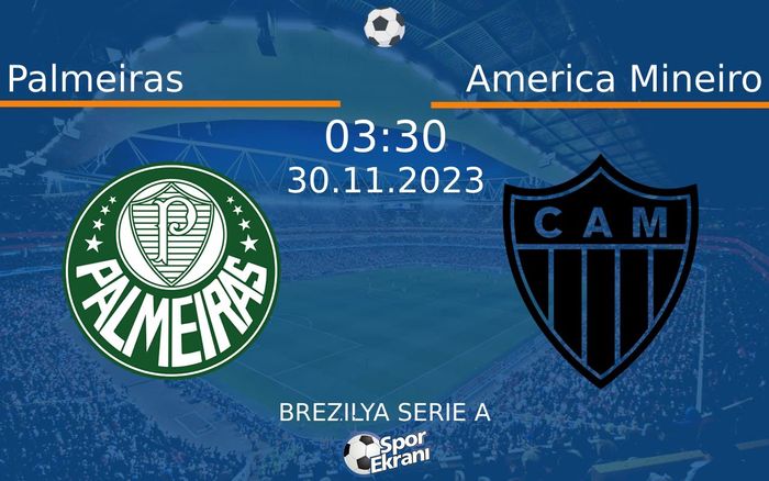 30 Kasım 2023 Palmeiras vs America Mineiro maçı Hangi Kanalda Saat Kaçta Yayınlanacak? 30 Kasım 2023 Palmeiras vs America Mineiro maçı Hangi Kanalda Saat Kaçta Yayınlanacak?