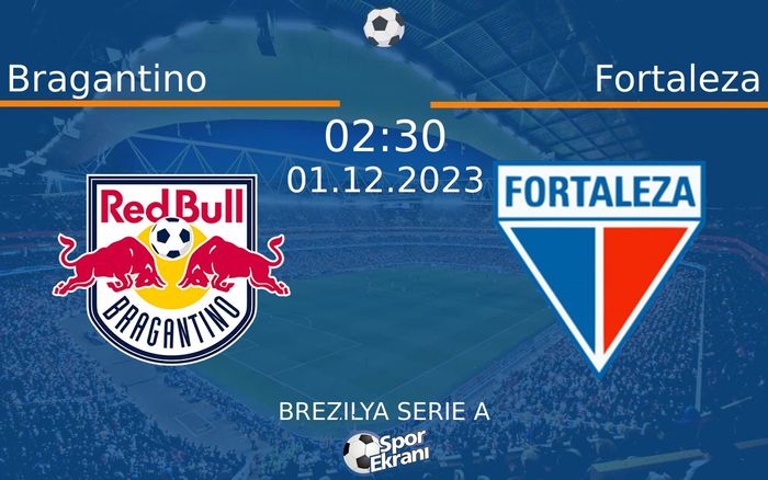 01 Aralık 2023 Bragantino vs Fortaleza maçı Hangi Kanalda Saat Kaçta Yayınlanacak? 01 Aralık 2023 Bragantino vs Fortaleza maçı Hangi Kanalda Saat Kaçta Yayınlanacak?
