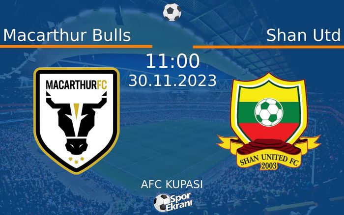 30 Kasım 2023 Macarthur Bulls vs Shan Utd maçı Hangi Kanalda Saat Kaçta Yayınlanacak? 30 Kasım 2023 Macarthur Bulls vs Shan Utd maçı Hangi Kanalda Saat Kaçta Yayınlanacak?