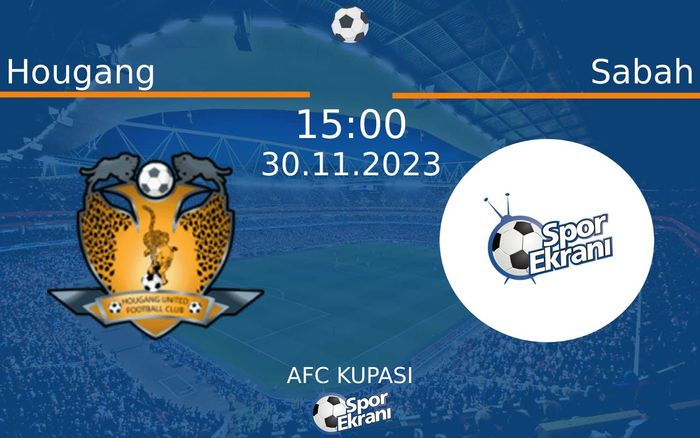 30 Kasım 2023 Hougang vs Sabah maçı Hangi Kanalda Saat Kaçta Yayınlanacak? 30 Kasım 2023 Hougang vs Sabah maçı Hangi Kanalda Saat Kaçta Yayınlanacak?