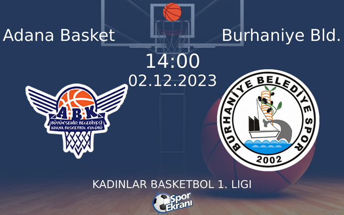 02 Aralık 2023 Adana Basket vs Burhaniye Bld. maçı Hangi Kanalda Saat Kaçta Yayınlanacak? 02 Aralık 2023 Adana Basket vs Burhaniye Bld. maçı Hangi Kanalda Saat Kaçta Yayınlanacak?