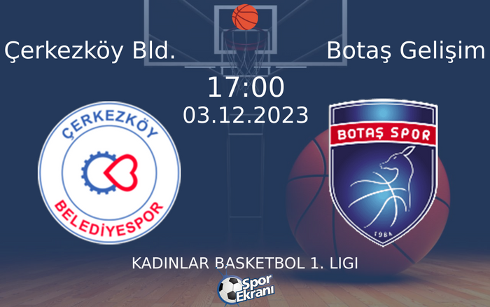 03 Aralık 2023 Çerkezköy Bld. vs Botaş Gelişim maçı Hangi Kanalda Saat Kaçta Yayınlanacak? 03 Aralık 2023 Çerkezköy Bld. vs Botaş Gelişim maçı Hangi Kanalda Saat Kaçta Yayınlanacak?