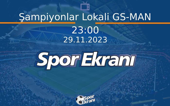 29 Kasım 2023 Futbol Programi - Şampiyonlar Lokali GS-MAN Hangi Kanalda Saat Kaçta Yayınlanacak? 29 Kasım 2023 Futbol Programi - Şampiyonlar Lokali GS-MAN Hangi Kanalda Saat Kaçta Yayınlanacak?