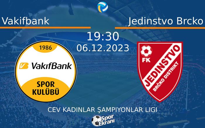 06 Aralık 2023 Vakifbank vs Jedinstvo Brcko maçı Hangi Kanalda Saat Kaçta Yayınlanacak? 06 Aralık 2023 Vakifbank vs Jedinstvo Brcko maçı Hangi Kanalda Saat Kaçta Yayınlanacak?