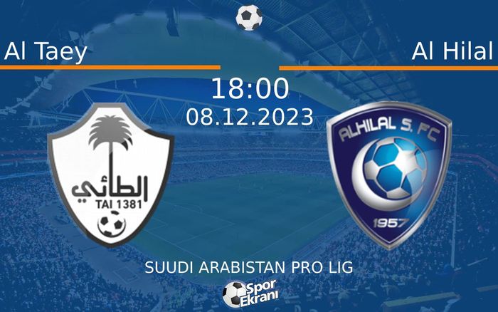08 Aralık 2023 Al Taey vs Al Hilal maçı Hangi Kanalda Saat Kaçta Yayınlanacak? 08 Aralık 2023 Al Taey vs Al Hilal maçı Hangi Kanalda Saat Kaçta Yayınlanacak?
