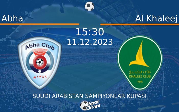 11 Aralık 2023 Abha vs Al Khaleej maçı Hangi Kanalda Saat Kaçta Yayınlanacak? 11 Aralık 2023 Abha vs Al Khaleej maçı Hangi Kanalda Saat Kaçta Yayınlanacak?