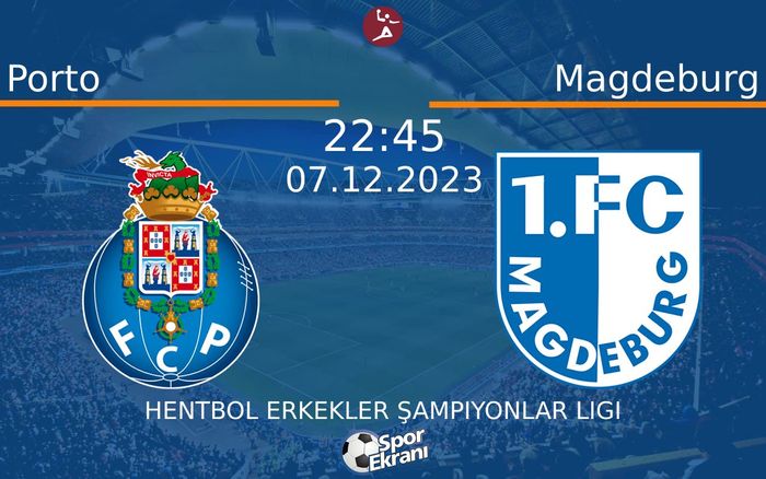 07 Aralık 2023 Porto vs Magdeburg maçı Hangi Kanalda Saat Kaçta Yayınlanacak? 07 Aralık 2023 Porto vs Magdeburg maçı Hangi Kanalda Saat Kaçta Yayınlanacak?