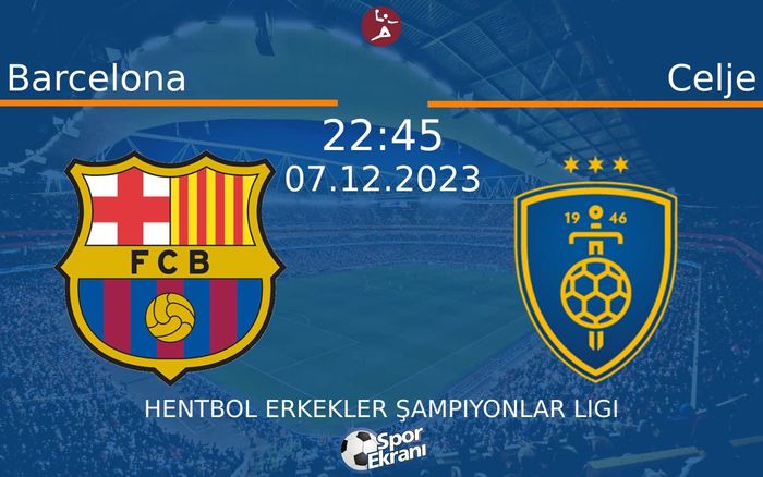 07 Aralık 2023 Barcelona vs Celje maçı Hangi Kanalda Saat Kaçta Yayınlanacak? 07 Aralık 2023 Barcelona vs Celje maçı Hangi Kanalda Saat Kaçta Yayınlanacak?