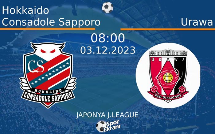 03 Aralık 2023 Hokkaido Consadole Sapporo vs Urawa maçı Hangi Kanalda Saat Kaçta Yayınlanacak? 03 Aralık 2023 Hokkaido Consadole Sapporo vs Urawa maçı Hangi Kanalda Saat Kaçta Yayınlanacak?