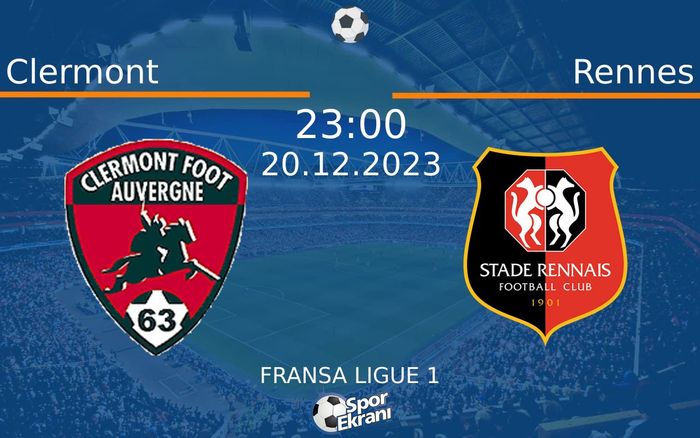 20 Aralık 2023 Clermont vs Rennes maçı Hangi Kanalda Saat Kaçta Yayınlanacak? 20 Aralık 2023 Clermont vs Rennes maçı Hangi Kanalda Saat Kaçta Yayınlanacak?