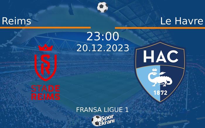 20 Aralık 2023 Reims vs Le Havre maçı Hangi Kanalda Saat Kaçta Yayınlanacak? 20 Aralık 2023 Reims vs Le Havre maçı Hangi Kanalda Saat Kaçta Yayınlanacak?