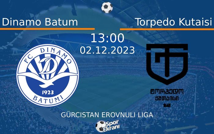 02 Aralık 2023 Dinamo Batum vs Torpedo Kutaisi maçı Hangi Kanalda Saat Kaçta Yayınlanacak? 02 Aralık 2023 Dinamo Batum vs Torpedo Kutaisi maçı Hangi Kanalda Saat Kaçta Yayınlanacak?