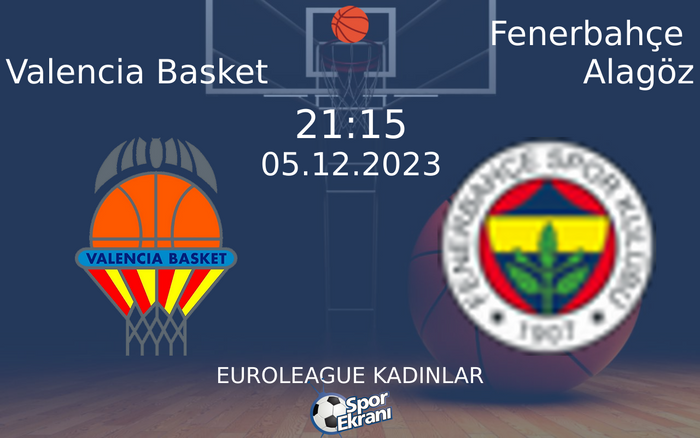 05 Aralık 2023 Valencia Basket vs Fenerbahçe Alagöz maçı Hangi Kanalda Saat Kaçta Yayınlanacak? 05 Aralık 2023 Valencia Basket vs Fenerbahçe Alagöz maçı Hangi Kanalda Saat Kaçta Yayınlanacak?