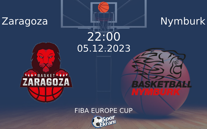 05 Aralık 2023 Zaragoza vs Nymburk maçı Hangi Kanalda Saat Kaçta Yayınlanacak? 05 Aralık 2023 Zaragoza vs Nymburk maçı Hangi Kanalda Saat Kaçta Yayınlanacak?