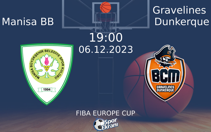 06 Aralık 2023 Manisa BB vs Gravelines Dunkerque maçı Hangi Kanalda Saat Kaçta Yayınlanacak? 06 Aralık 2023 Manisa BB vs Gravelines Dunkerque maçı Hangi Kanalda Saat Kaçta Yayınlanacak?