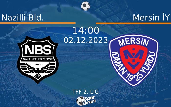 02 Aralık 2023 Nazilli Bld. vs Mersin İY maçı Hangi Kanalda Saat Kaçta Yayınlanacak? 02 Aralık 2023 Nazilli Bld. vs Mersin İY maçı Hangi Kanalda Saat Kaçta Yayınlanacak?
