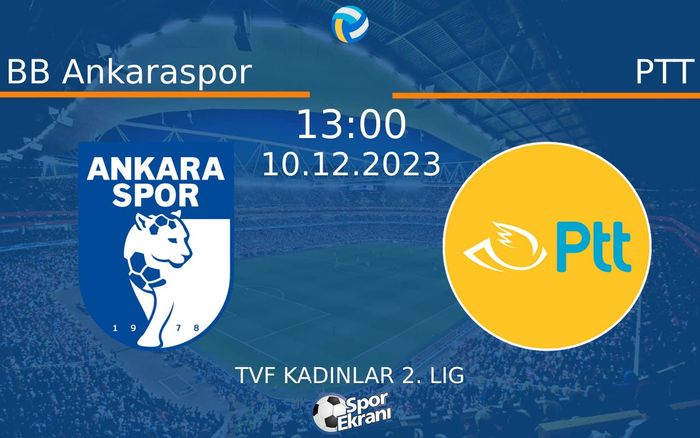 10 Aralık 2023 BB Ankaraspor vs PTT maçı Hangi Kanalda Saat Kaçta Yayınlanacak? 10 Aralık 2023 BB Ankaraspor vs PTT maçı Hangi Kanalda Saat Kaçta Yayınlanacak?