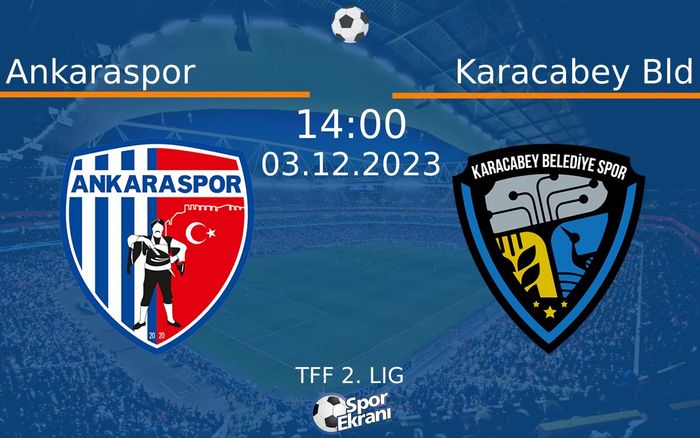 03 Aralık 2023 Ankaraspor vs Karacabey Bld maçı Hangi Kanalda Saat Kaçta Yayınlanacak? 03 Aralık 2023 Ankaraspor vs Karacabey Bld maçı Hangi Kanalda Saat Kaçta Yayınlanacak?