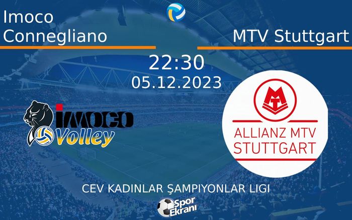 05 Aralık 2023 Imoco Connegliano vs MTV Stuttgart maçı Hangi Kanalda Saat Kaçta Yayınlanacak?
