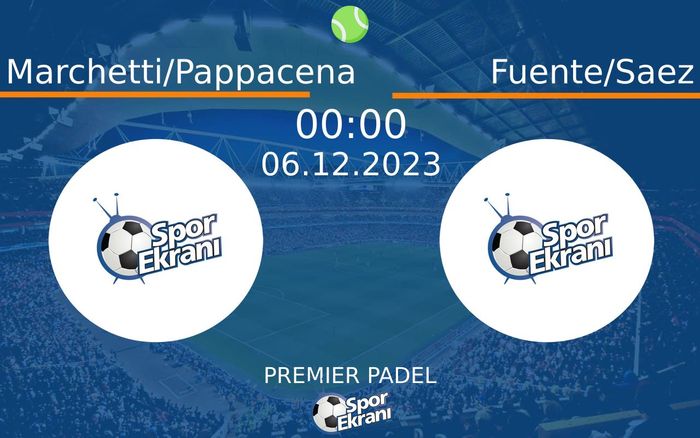 06 Aralık 2023 Marchetti/Pappacena vs Fuente/Saez maçı Hangi Kanalda Saat Kaçta Yayınlanacak? 06 Aralık 2023 Marchetti/Pappacena vs Fuente/Saez maçı Hangi Kanalda Saat Kaçta Yayınlanacak?