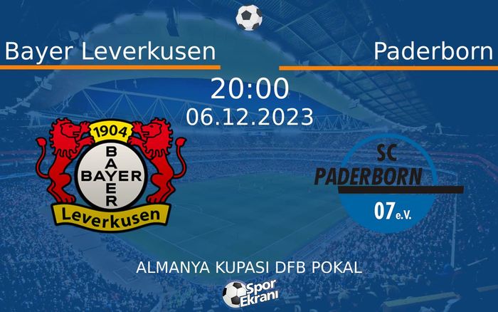 06 Aralık 2023 Bayer Leverkusen vs Paderborn maçı Hangi Kanalda Saat Kaçta Yayınlanacak? 06 Aralık 2023 Bayer Leverkusen vs Paderborn maçı Hangi Kanalda Saat Kaçta Yayınlanacak?