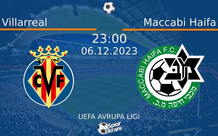 06 Aralık 2023 Villarreal vs Maccabi Haifa maçı Hangi Kanalda Saat Kaçta Yayınlanacak? 06 Aralık 2023 Villarreal vs Maccabi Haifa maçı Hangi Kanalda Saat Kaçta Yayınlanacak?