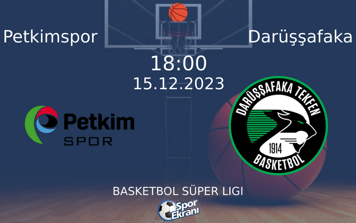 15 Aralık 2023 Petkimspor vs Darüşşafaka maçı Hangi Kanalda Saat Kaçta Yayınlanacak? 15 Aralık 2023 Petkimspor vs Darüşşafaka maçı Hangi Kanalda Saat Kaçta Yayınlanacak?