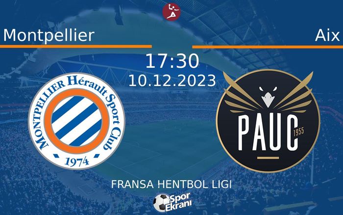 10 Aralık 2023 Montpellier vs Aix maçı Hangi Kanalda Saat Kaçta Yayınlanacak?