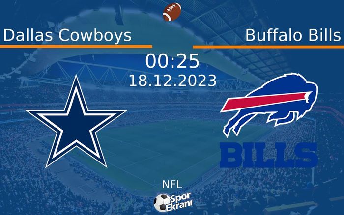 18 Aralık 2023 Dallas Cowboys vs Buffalo Bills maçı Hangi Kanalda Saat Kaçta Yayınlanacak? 18 Aralık 2023 Dallas Cowboys vs Buffalo Bills maçı Hangi Kanalda Saat Kaçta Yayınlanacak?