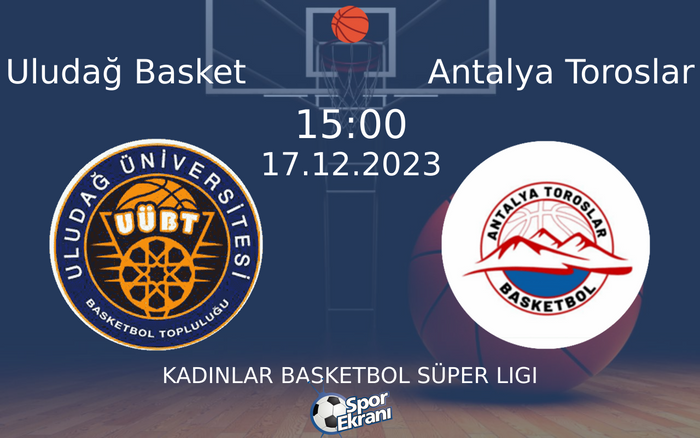 17 Aralık 2023 Uludağ Basket vs Antalya Toroslar maçı Hangi Kanalda Saat Kaçta Yayınlanacak? 17 Aralık 2023 Uludağ Basket vs Antalya Toroslar maçı Hangi Kanalda Saat Kaçta Yayınlanacak?