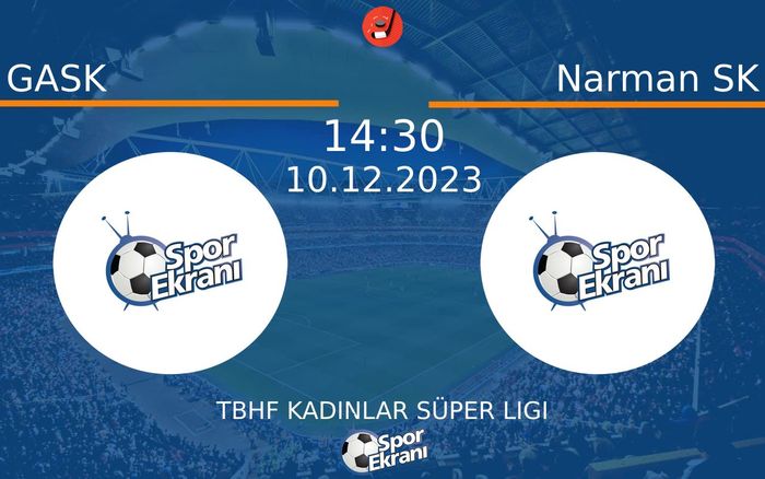 10 Aralık 2023 GASK vs Narman SK maçı Hangi Kanalda Saat Kaçta Yayınlanacak?