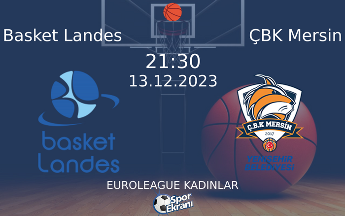 13 Aralık 2023 Basket Landes vs ÇBK Mersin maçı Hangi Kanalda Saat Kaçta Yayınlanacak? 13 Aralık 2023 Basket Landes vs ÇBK Mersin maçı Hangi Kanalda Saat Kaçta Yayınlanacak?