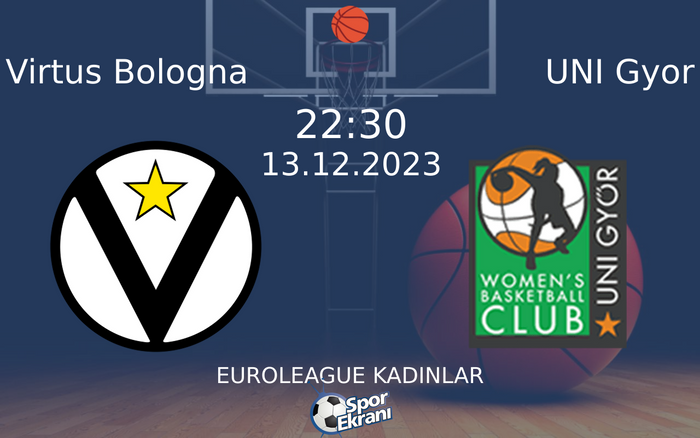 13 Aralık 2023 Virtus Bologna vs UNI Gyor maçı Hangi Kanalda Saat Kaçta Yayınlanacak? 13 Aralık 2023 Virtus Bologna vs UNI Gyor maçı Hangi Kanalda Saat Kaçta Yayınlanacak?