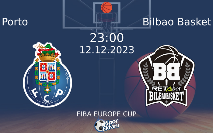 12 Aralık 2023 Porto vs Bilbao Basket maçı Hangi Kanalda Saat Kaçta Yayınlanacak? 12 Aralık 2023 Porto vs Bilbao Basket maçı Hangi Kanalda Saat Kaçta Yayınlanacak?