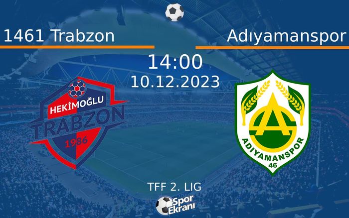 10 Aralık 2023 1461 Trabzon vs Adıyamanspor maçı Hangi Kanalda Saat Kaçta Yayınlanacak?