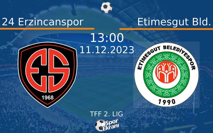 11 Aralık 2023 24 Erzincanspor vs Etimesgut Bld. maçı Hangi Kanalda Saat Kaçta Yayınlanacak? 11 Aralık 2023 24 Erzincanspor vs Etimesgut Bld. maçı Hangi Kanalda Saat Kaçta Yayınlanacak?
