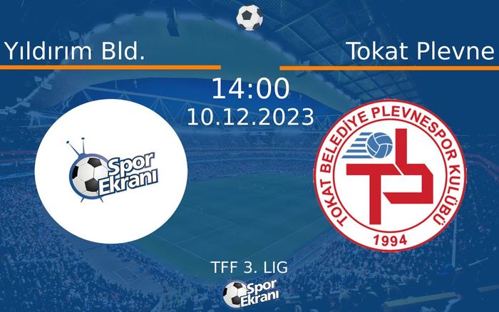 10 Aralık 2023 Yıldırım Bld. vs Tokat Plevne maçı Hangi Kanalda Saat Kaçta Yayınlanacak?