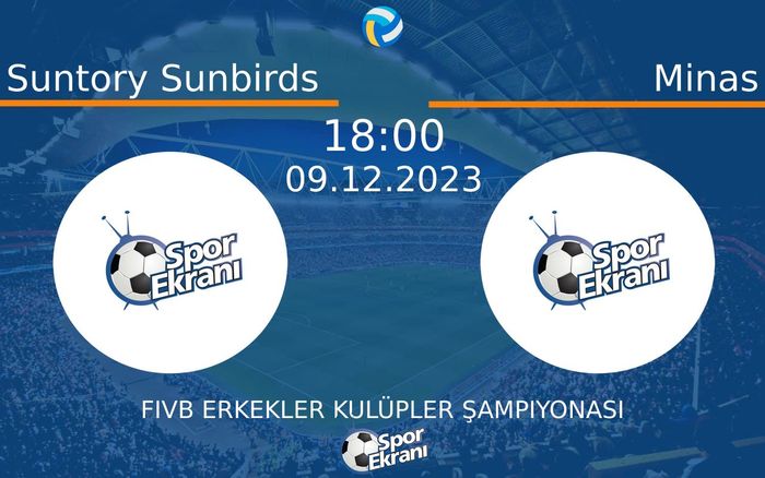 09 Aralık 2023 Suntory Sunbirds vs Minas maçı Hangi Kanalda Saat Kaçta Yayınlanacak? 09 Aralık 2023 Suntory Sunbirds vs Minas maçı Hangi Kanalda Saat Kaçta Yayınlanacak?