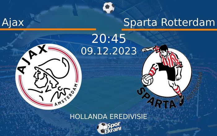 09 Aralık 2023 Ajax vs Sparta Rotterdam maçı Hangi Kanalda Saat Kaçta Yayınlanacak? 09 Aralık 2023 Ajax vs Sparta Rotterdam maçı Hangi Kanalda Saat Kaçta Yayınlanacak?