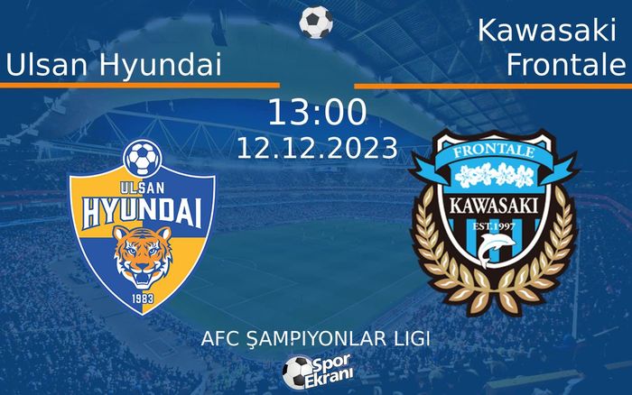 12 Aralık 2023 Ulsan Hyundai vs Kawasaki Frontale maçı Hangi Kanalda Saat Kaçta Yayınlanacak? 12 Aralık 2023 Ulsan Hyundai vs Kawasaki Frontale maçı Hangi Kanalda Saat Kaçta Yayınlanacak?