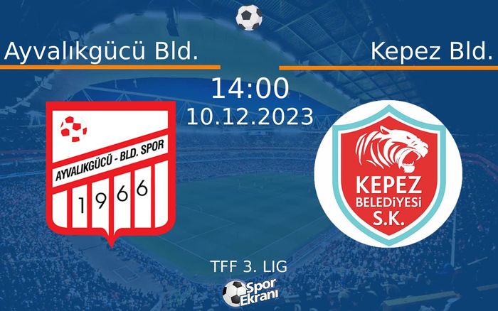 10 Aralık 2023 Ayvalıkgücü Bld. vs Kepez Bld. maçı Hangi Kanalda Saat Kaçta Yayınlanacak?