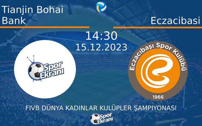 15 Aralık 2023 Tianjin Bohai Bank vs Eczacibasi maçı Hangi Kanalda Saat Kaçta Yayınlanacak? 15 Aralık 2023 Tianjin Bohai Bank vs Eczacibasi maçı Hangi Kanalda Saat Kaçta Yayınlanacak?