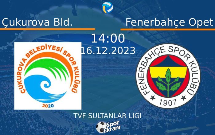 16 Aralık 2023 Çukurova Bld. vs Fenerbahçe Opet maçı Hangi Kanalda Saat Kaçta Yayınlanacak? 16 Aralık 2023 Çukurova Bld. vs Fenerbahçe Opet maçı Hangi Kanalda Saat Kaçta Yayınlanacak?