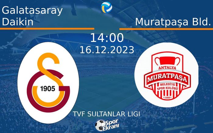 16 Aralık 2023 Galatasaray Daikin vs Muratpaşa Bld. maçı Hangi Kanalda Saat Kaçta Yayınlanacak? 16 Aralık 2023 Galatasaray Daikin vs Muratpaşa Bld. maçı Hangi Kanalda Saat Kaçta Yayınlanacak?