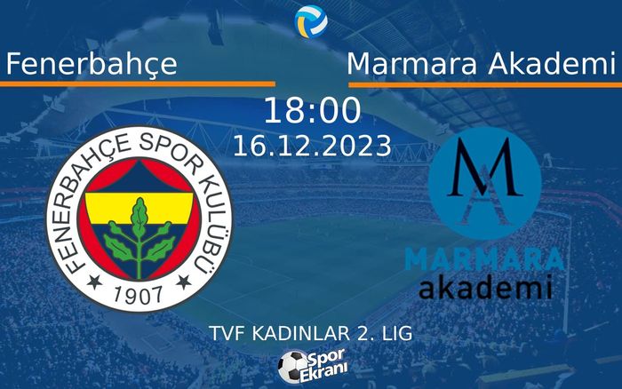 16 Aralık 2023 Fenerbahçe vs Marmara Akademi maçı Hangi Kanalda Saat Kaçta Yayınlanacak? 16 Aralık 2023 Fenerbahçe vs Marmara Akademi maçı Hangi Kanalda Saat Kaçta Yayınlanacak?
